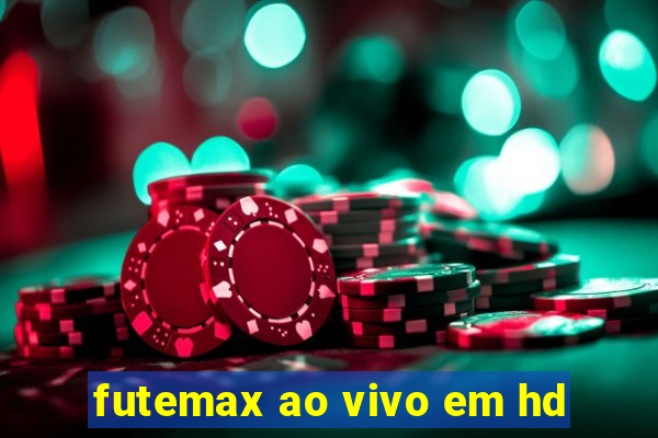 futemax ao vivo em hd